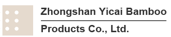 Products Co.,Ltd Zhongshan YiCai Bamboo 